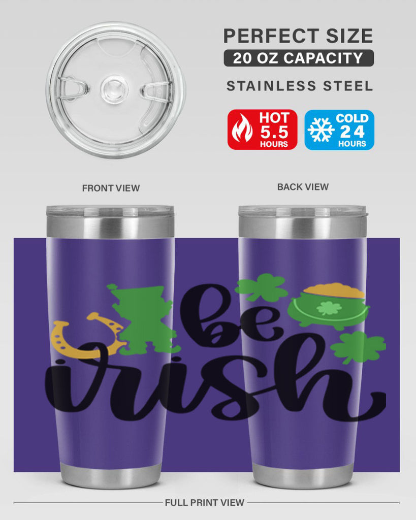 Be Irish Style 104#- St Patricks Day- Tumbler