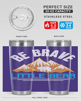 Be brave little bear 3#- Bears- Tumbler
