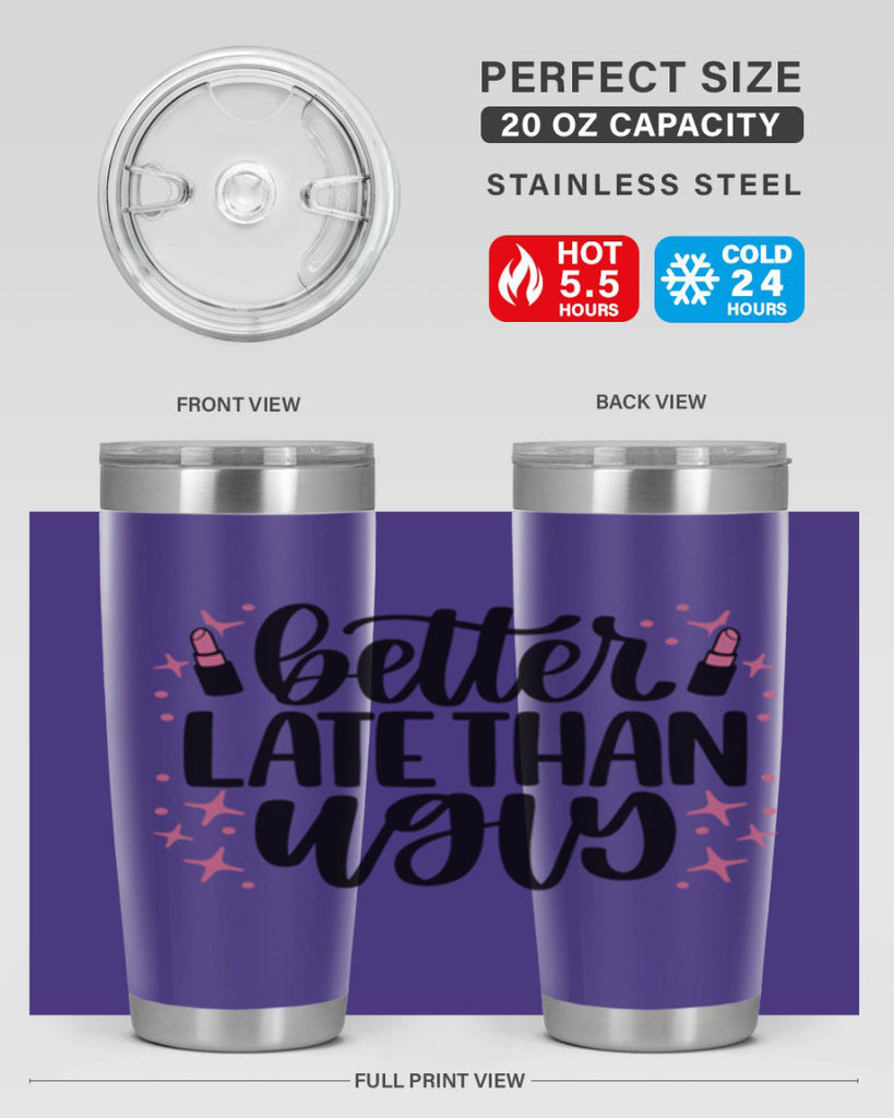 Better Late Than Ugly Style 133#- make up- Tumbler