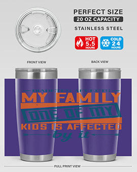 Diabetes affects my family One of my kids is affected by it Style 4#- diabetes- Tumbler