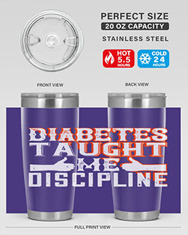 Diabetes taught me discipline Style 45#- diabetes- Tumbler