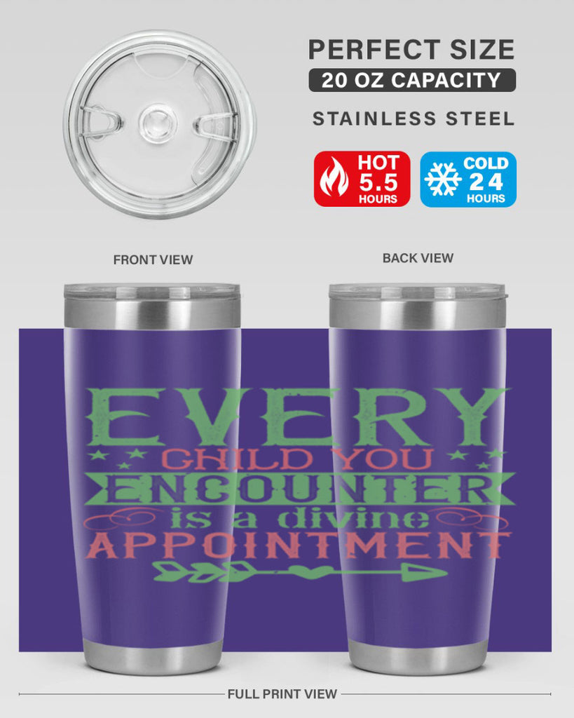 Every child you encounter is a divine appointment Style 22#- baby- Tumbler