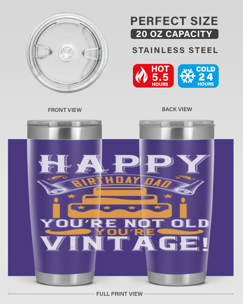 Happy birthday Dad You’re not old you’re vintage Style 78#- birthday- tumbler