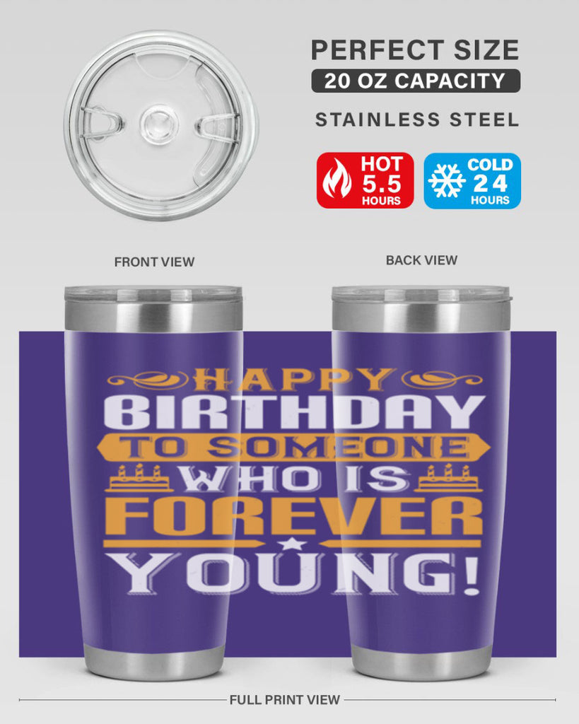 Happy birthday to someone who is forever young Style 80#- birthday- tumbler