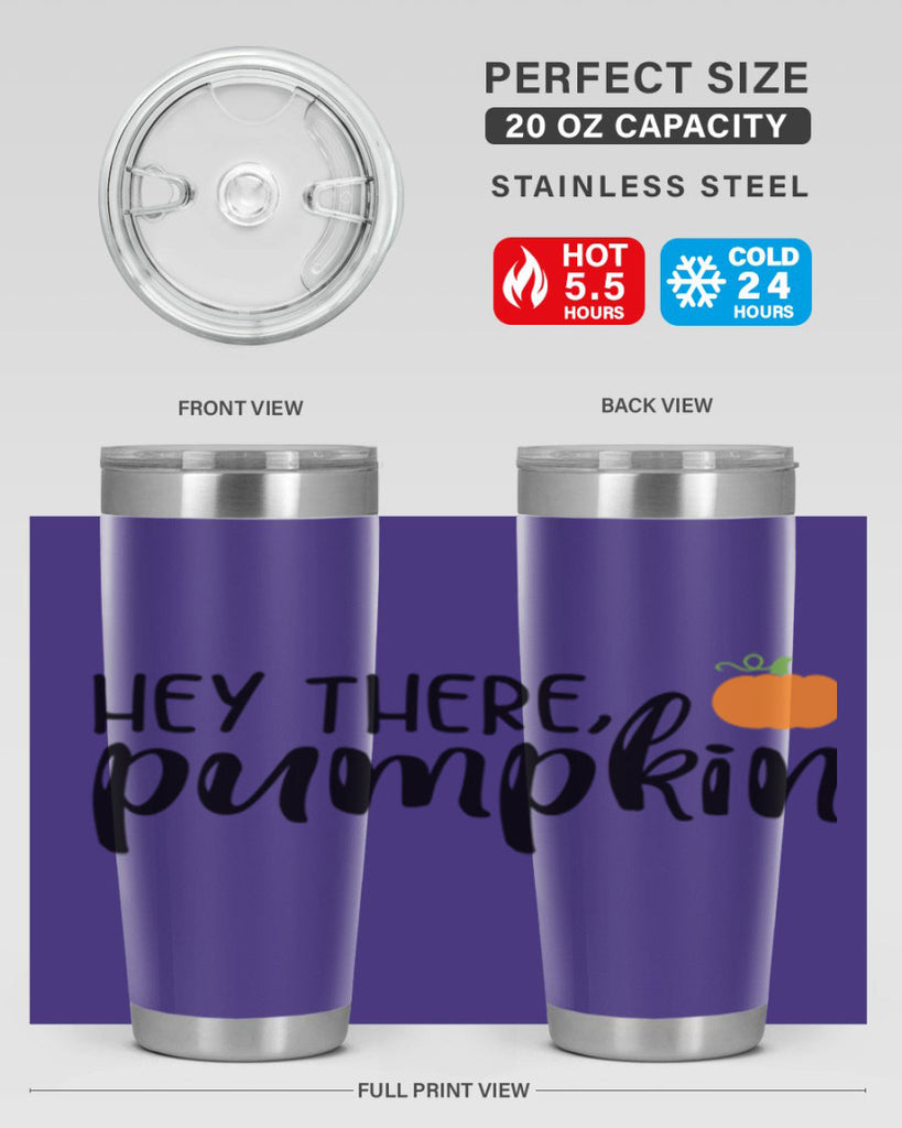 Hey There Pumpkin 308#- fall- Tumbler