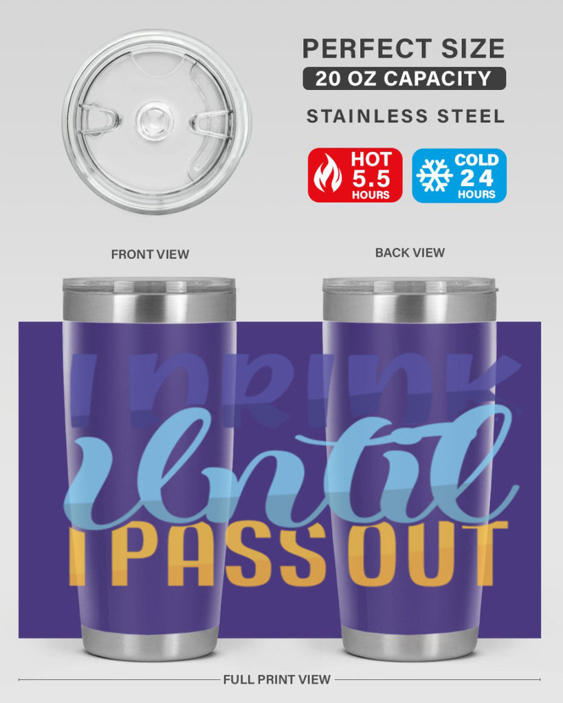 I Drink Until I Pass Out Style 258#- baby- tumbler