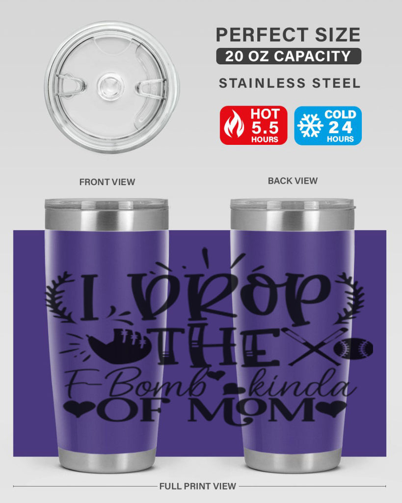 I Drop the FBomb kind of mom 2074#- baseball- Tumbler