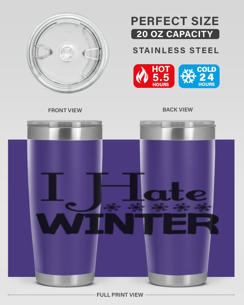 I Hate Winter 223#- winter- Tumbler