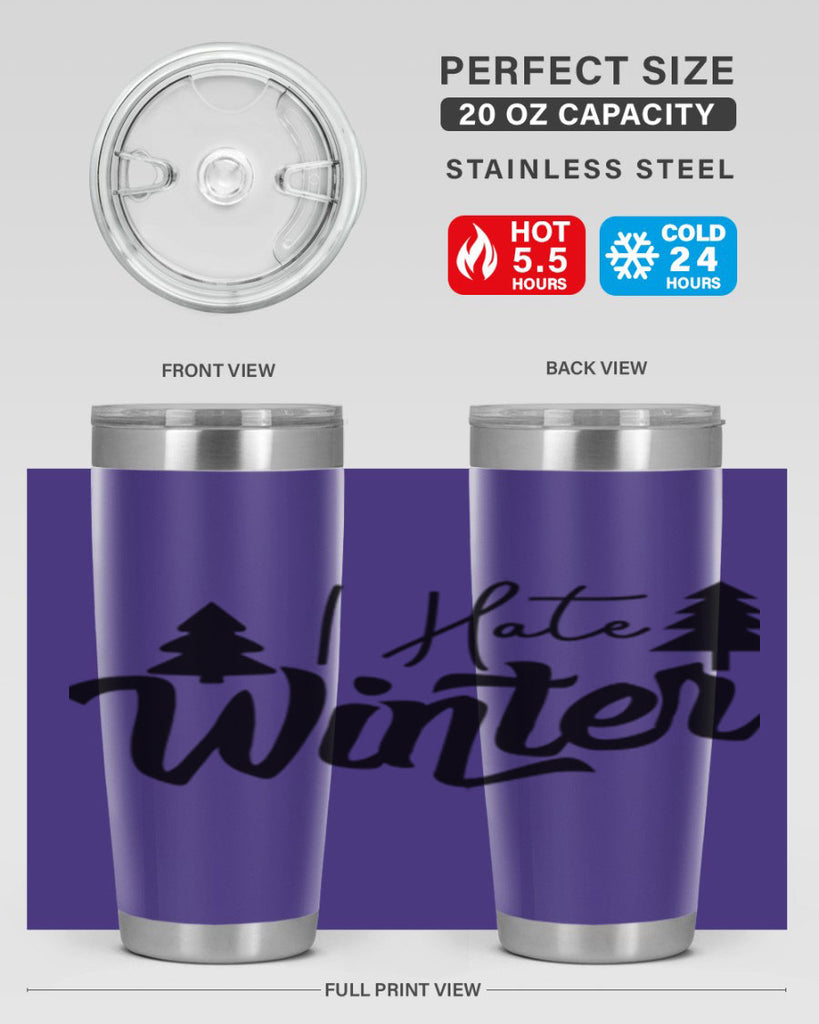 I Hate Winter 224#- winter- Tumbler