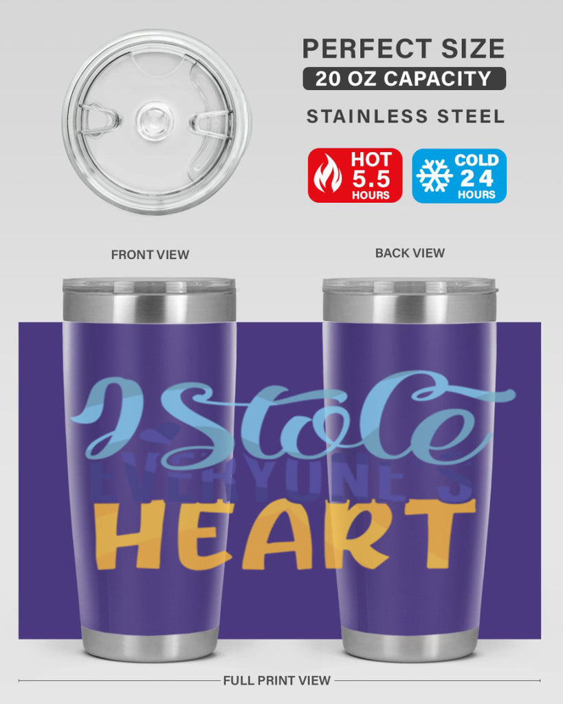 I Stole Everyones Heart Style 247#- baby- tumbler