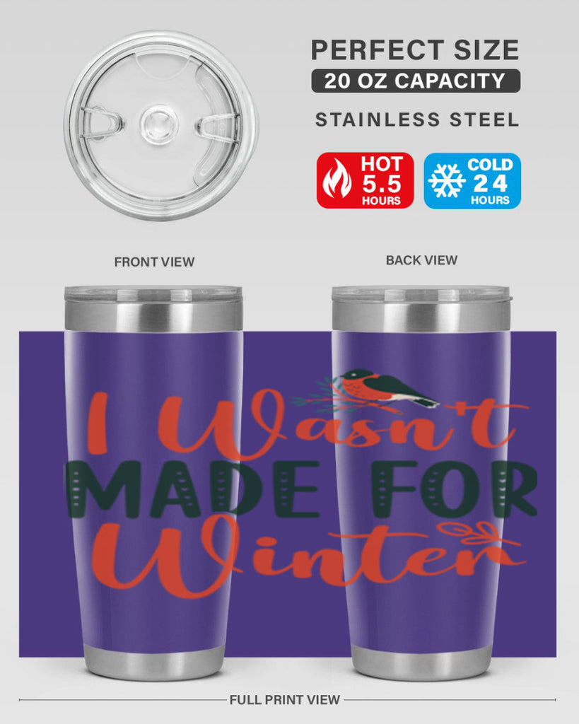 I Wasnt Made For Winter 235#- winter- Tumbler