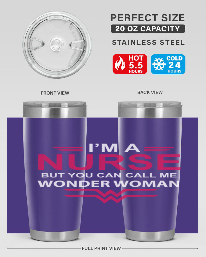 I am nurse but you can call me wonder woman Style 327#- nurse- tumbler