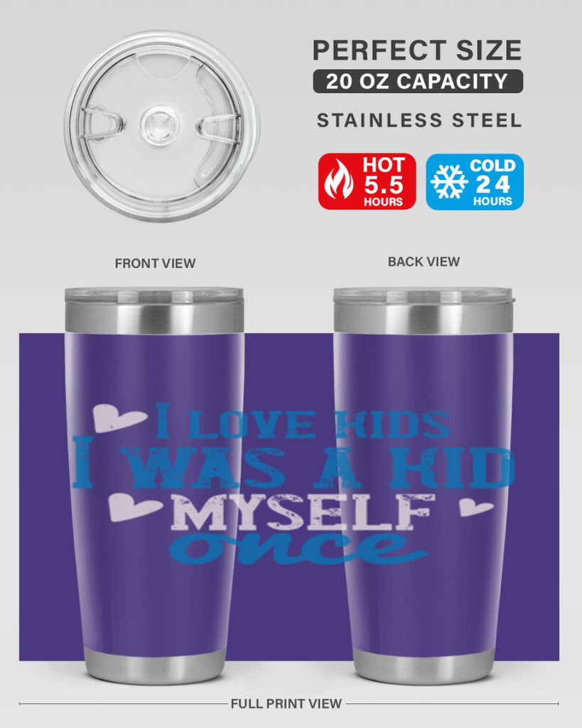 I love kids I was a kid myself once Style 35#- baby- Tumbler