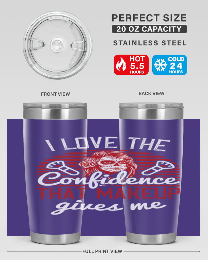 I love the confidence that makeup gives me Style 208#- make up- Tumbler