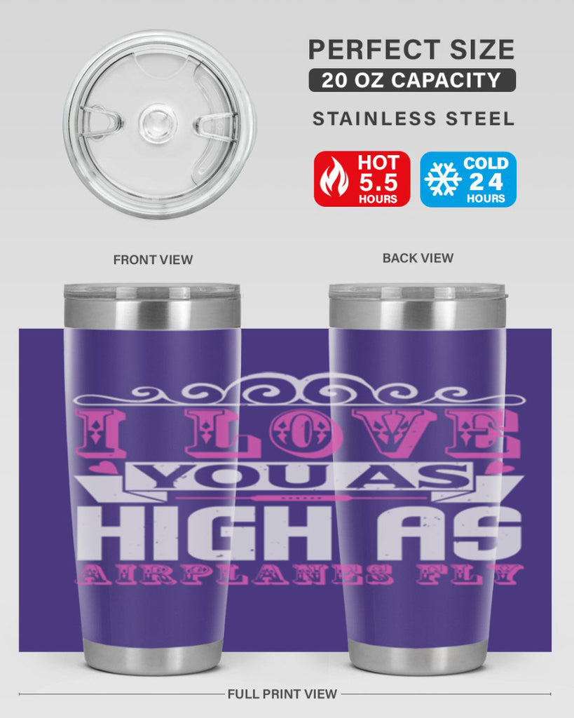 I love you as high as airplanes fly Style 240#- baby- tumbler