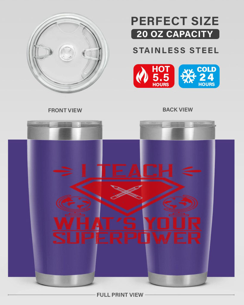 I teach what’s your superpower Style 102#- teacher- tumbler