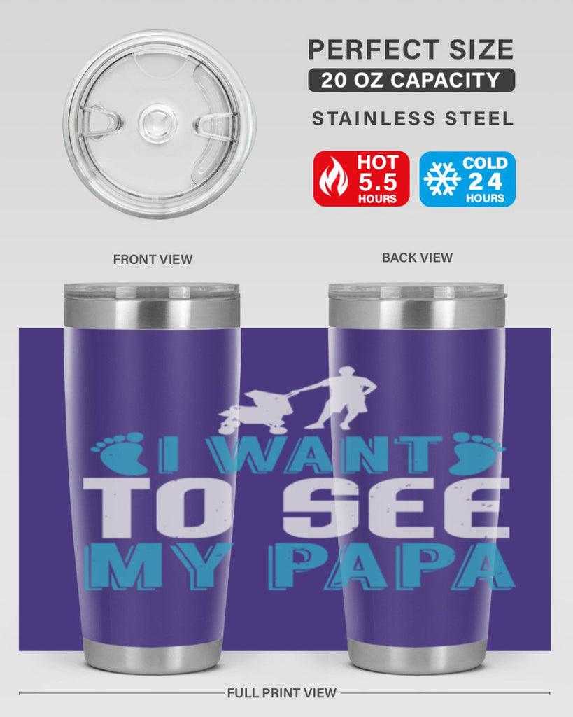 I want to see my papa Style 207#- baby- tumbler