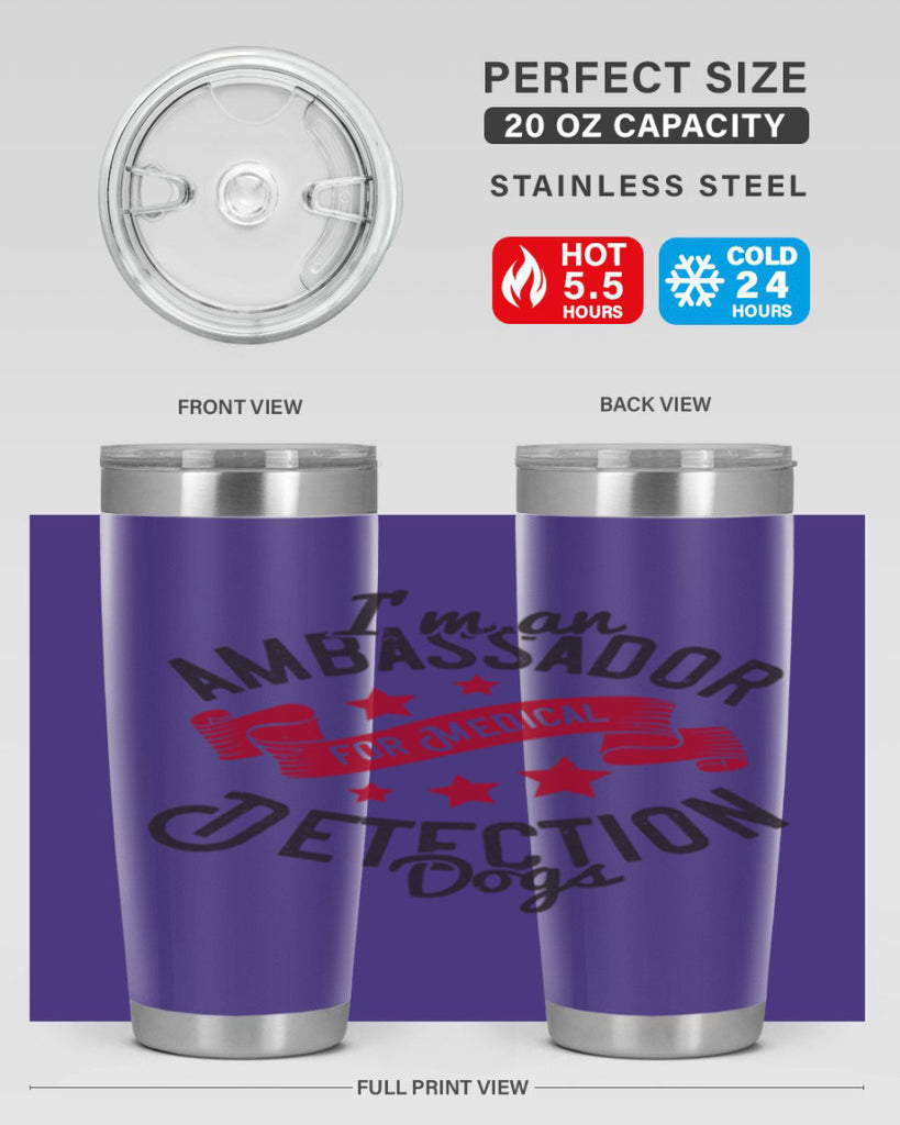 Im an ambassador for Medical Detection dogs Style 41#- medical- tumbler