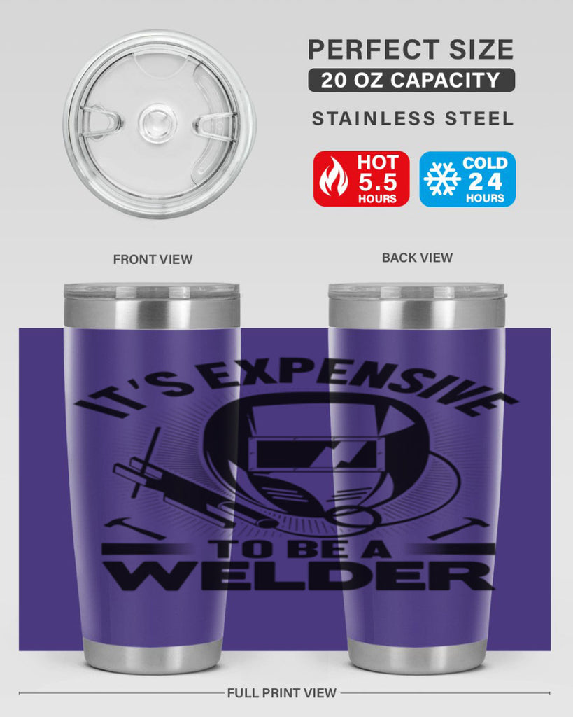 Its expensive Style 8#- welder- tumbler