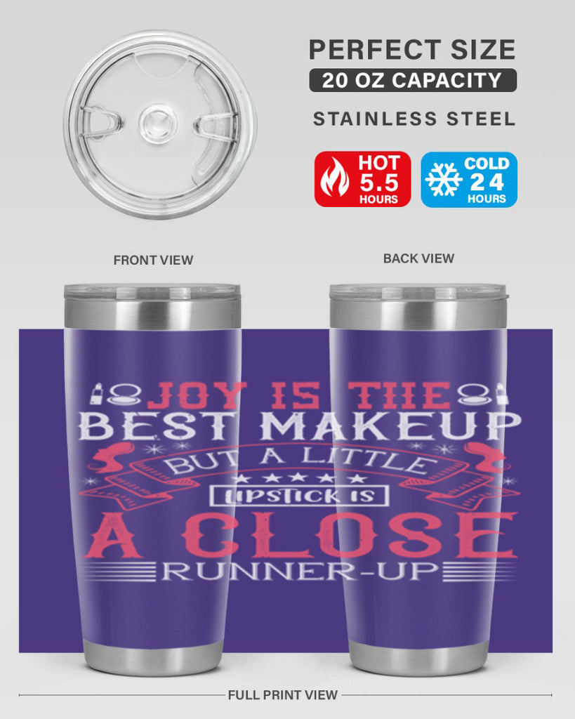 Joy is the best makeup But a little lipstick is a close runnerup Style 200#- make up- Tumbler