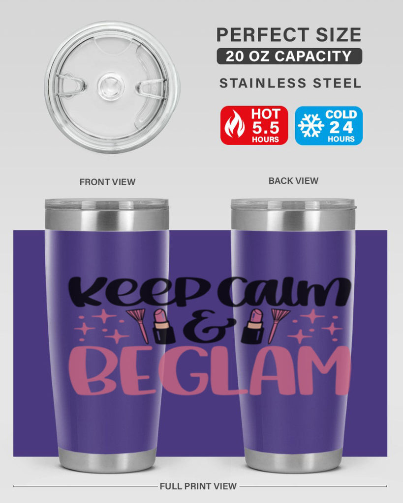 Keep Calm Be Glam Style 74#- make up- Tumbler