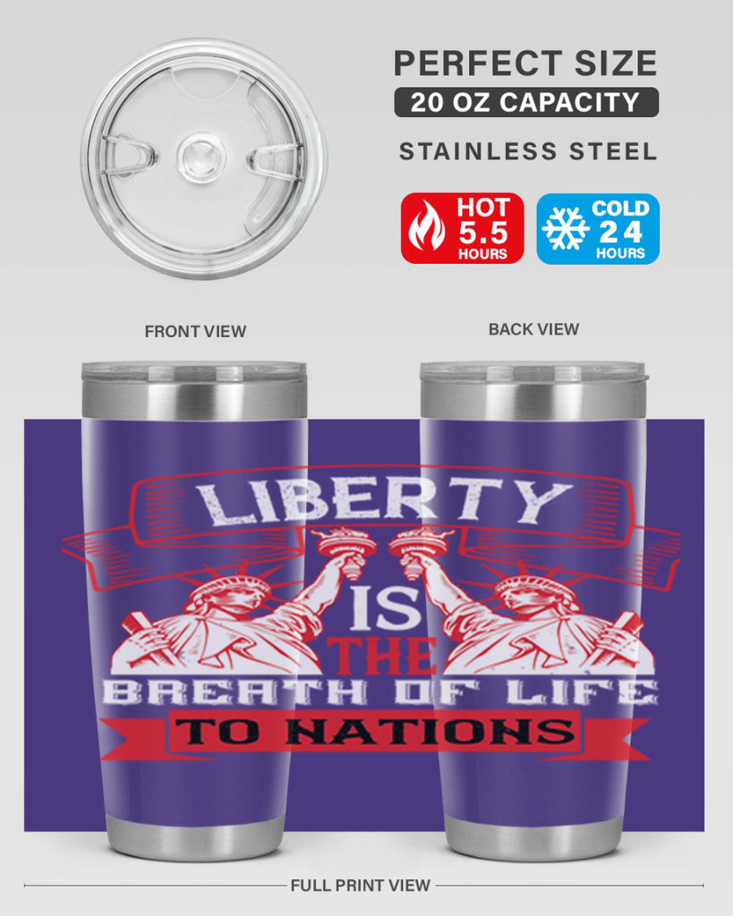 Liberty is the breath of life to nations Style 129#- Fourt Of July- Tumbler