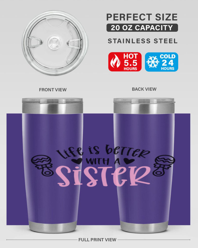 Life Is Better With A Sister Style 71#- baby- tumbler