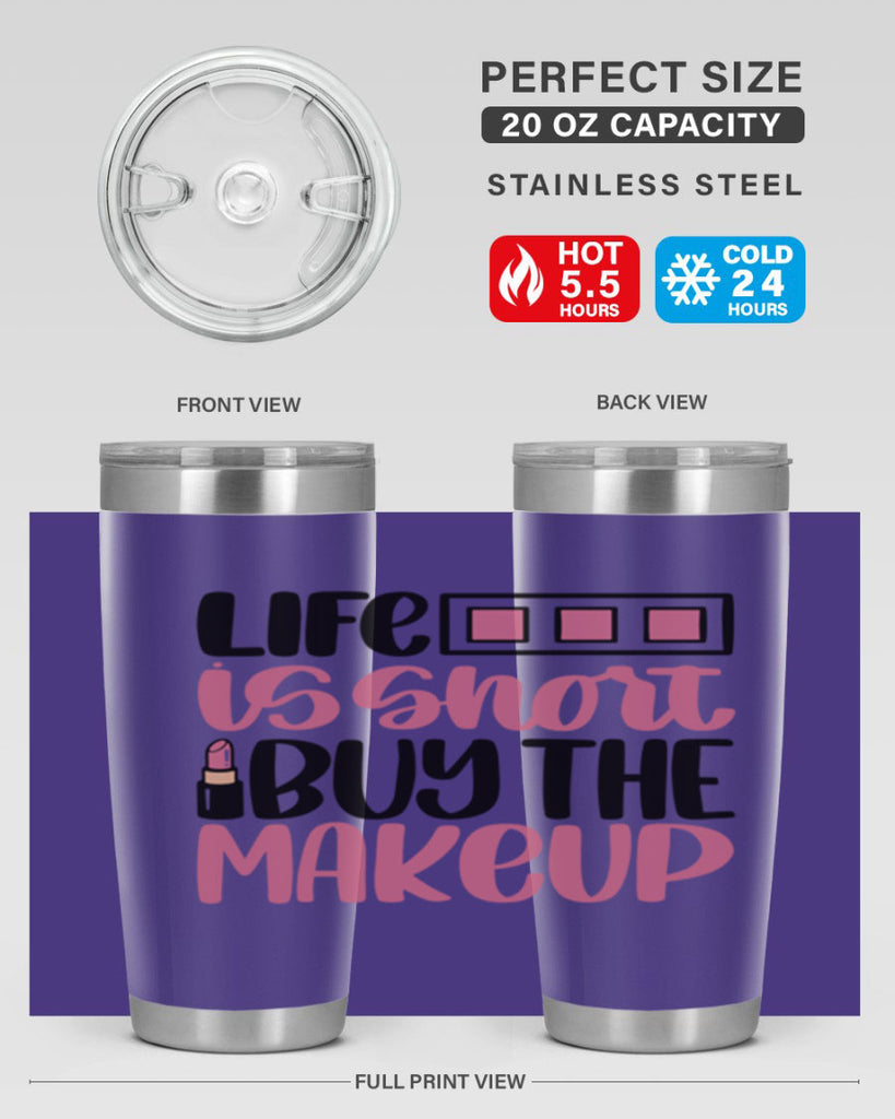 Life Is Short Buy Makeup Style 61#- make up- Tumbler