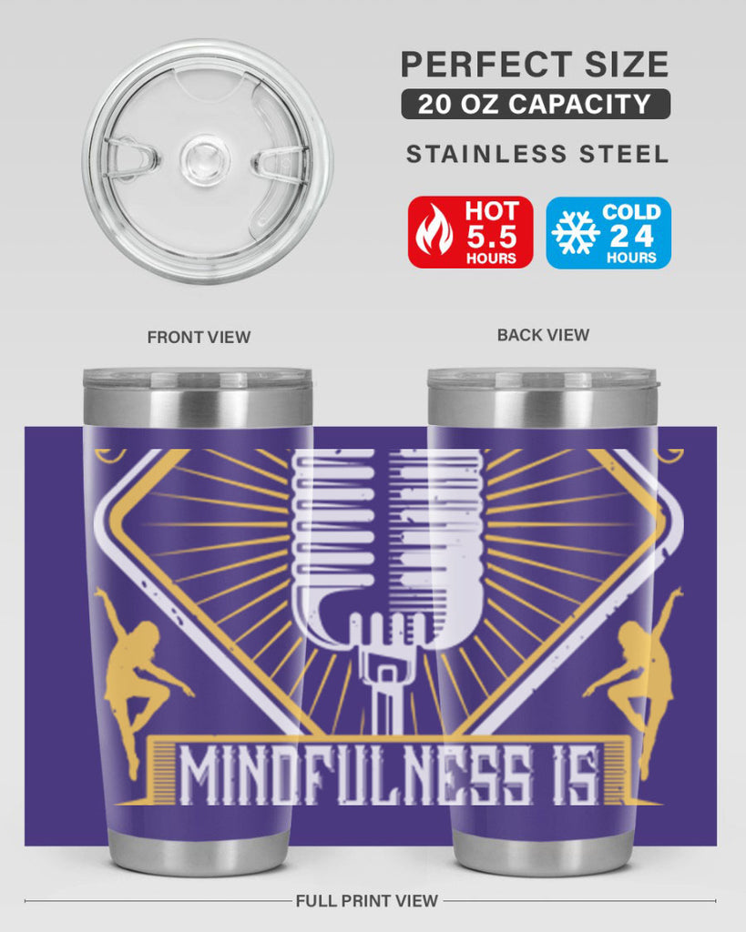 Life is a dance Mindfulness is witnessing that dance 24#- dance- Tumbler