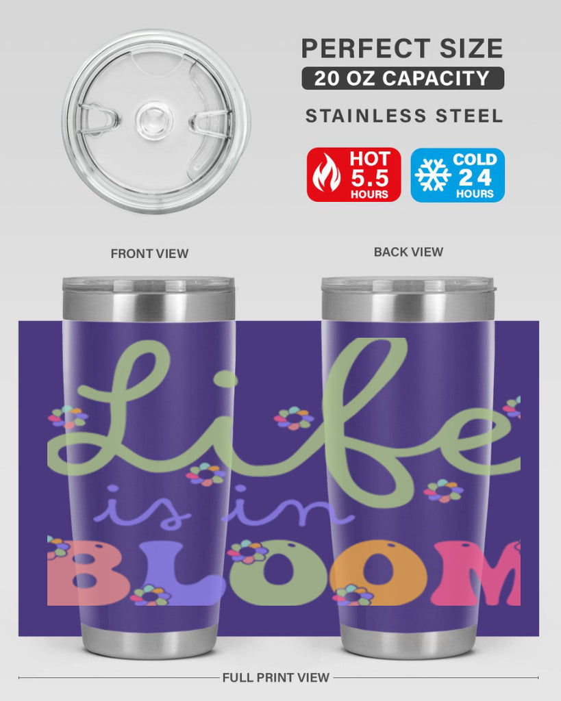 Life is in bloom 298#- spring- Tumbler