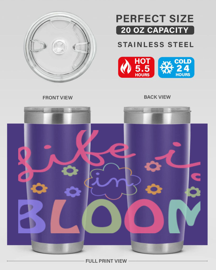 Life is in bloom299#- spring- Tumbler