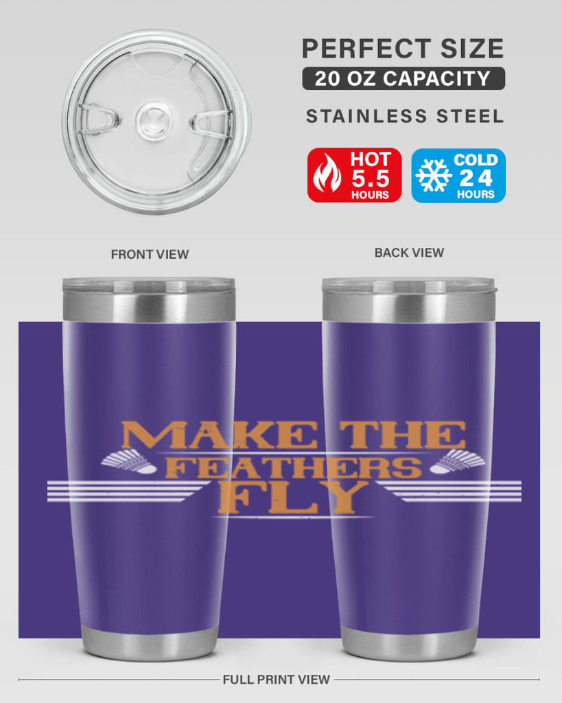 Make the feathers fly 1972#- badminton- Tumbler