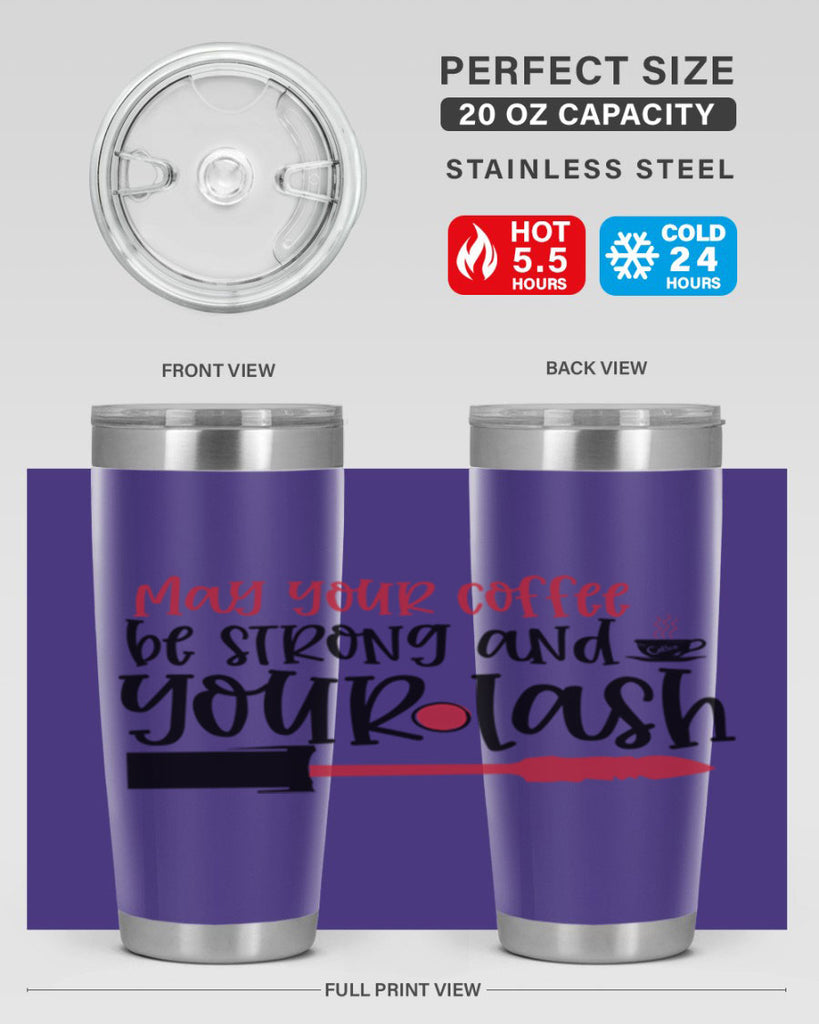May your coffee be strong and your lash design Style 222#- make up- Tumbler