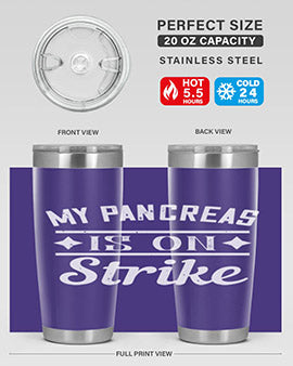 My Pancreas Is On Strike Style 21#- diabetes- Tumbler