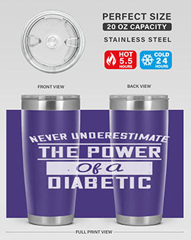 Never Underestimate The Power Of A Diabetic Style 18#- diabetes- Tumbler