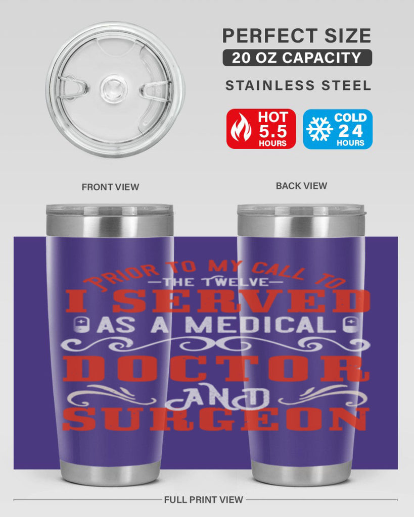 Prior to my call to the Twelve I served as a medical doctor and surgeon Style 27#- medical- tumbler