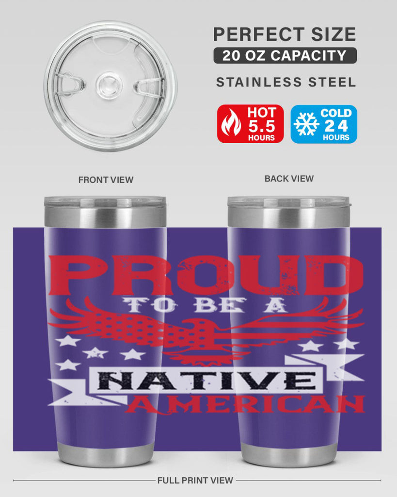 Proud to be a Native American Style 188#- Fourt Of July- Tumbler