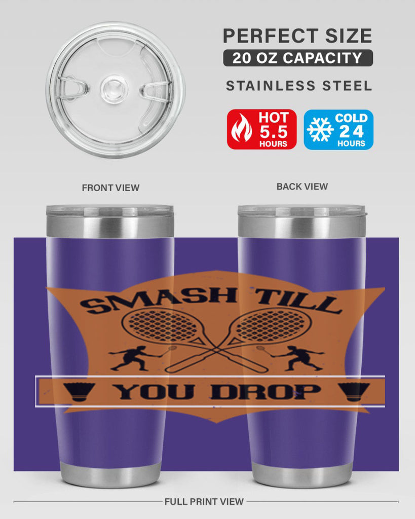 SMASH till you drop 1864#- badminton- Tumbler