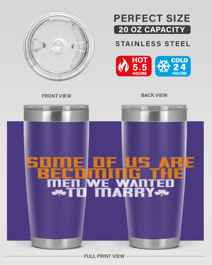 Some of us are becoming the men we wanted to marry Style 37#- womens day- Tumbler