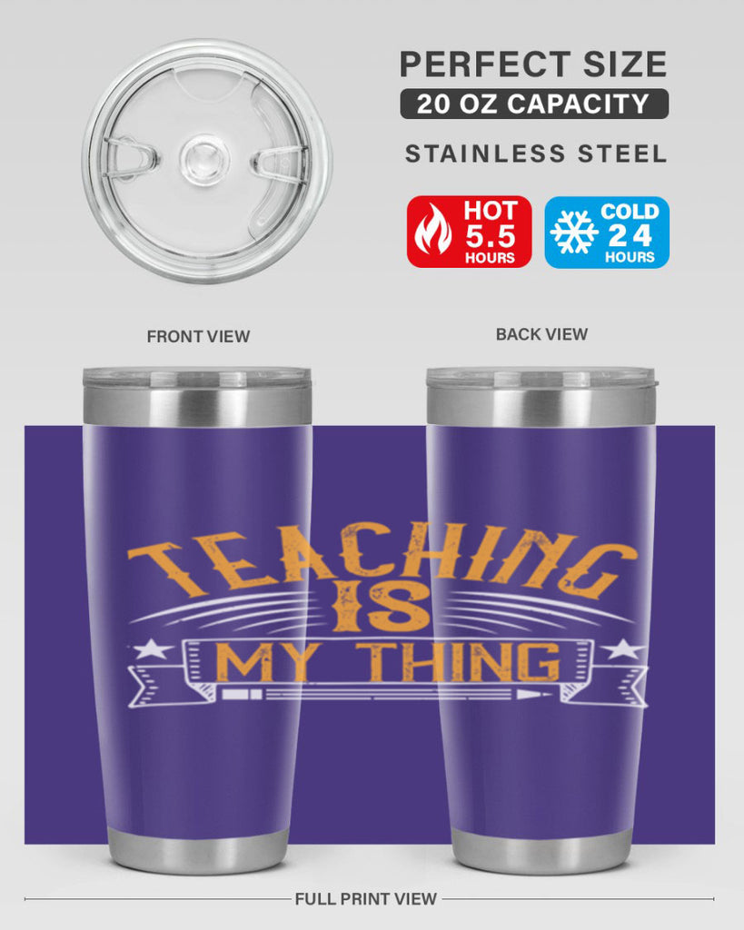Teaching Is My Thing Style 9#- teacher- tumbler