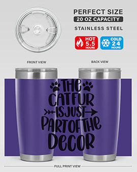 The Cat fur Is Just Part of Style 106#- cat- Tumbler