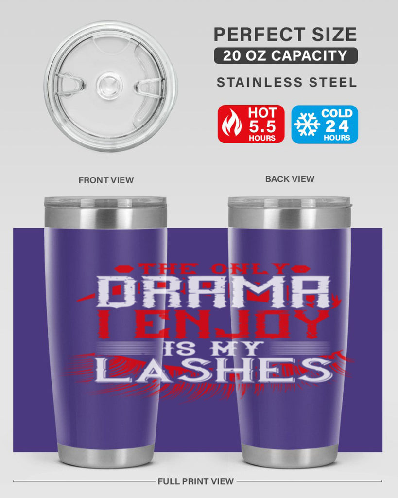 The only drama I enjoy is my lashes Style 182#- make up- Tumbler