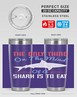 The only thing on the mind of a shark is to eat Style 18#- shark  fish- Tumbler