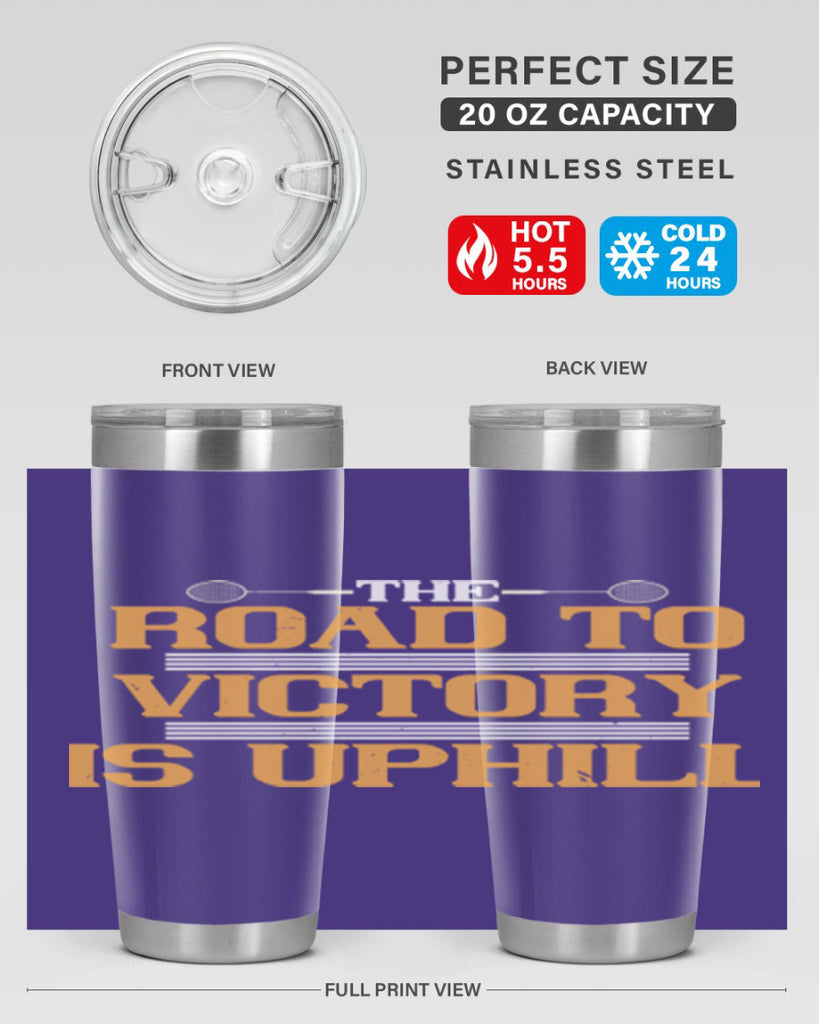 The road to victory is uphill 1822#- badminton- Tumbler