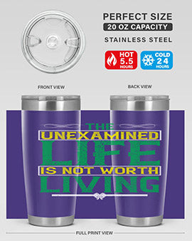 The unexamined life is not worth living Style 15#- self awareness- Tumbler