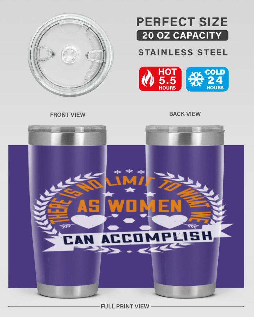 There is no limit to what we as women can accomplish Style 27#- womens day- Tumbler
