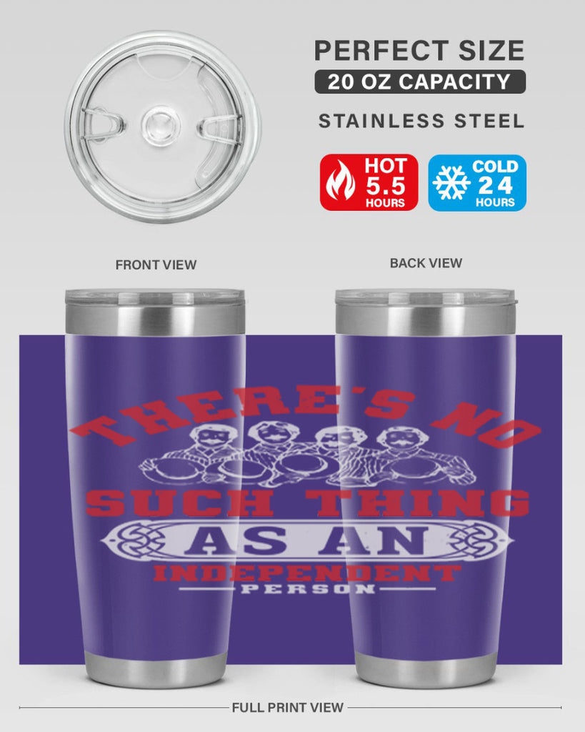 There is no such thing as an independent Style 40#- Fourt Of July- Tumbler