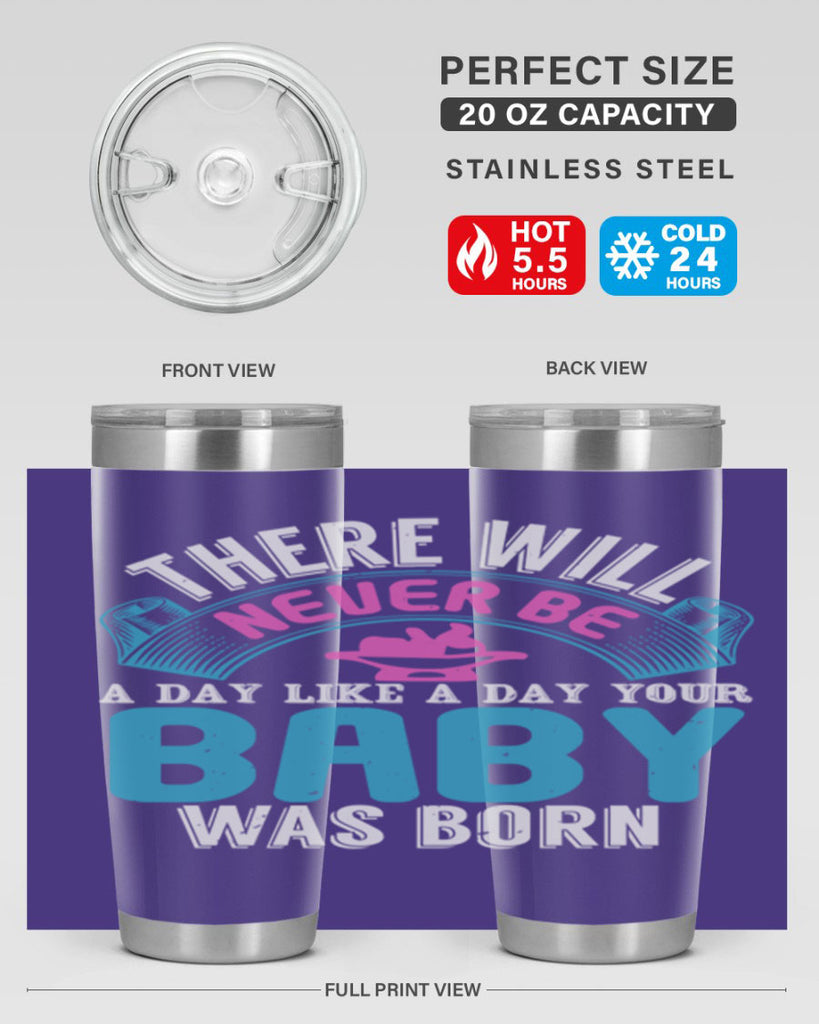 There will never be like when a baby is born Style 167#- baby- tumbler