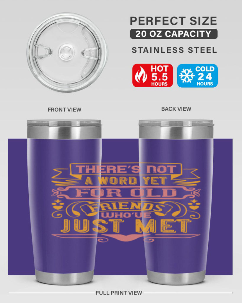 There’s not a word yet for old friends who’ve just met Style 28#- Best Friend- Tumbler