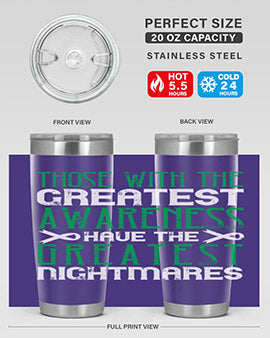 Those with the greatest awareness have the greatest nightmares Style 12#- self awareness- Tumbler